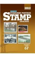 Cover art for Scott 2012 Standard Postage Stamp Catalogue Volume 2: Countries of the World C-F (Scott Standard Postage Stamp Catalogue: Vol.2: Countries of the World C-F)