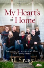 Cover art for My Heart's at Home: Becoming the Intentional Mom Your Family Needs