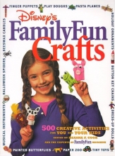 Cover art for Disney's FamilyFun Crafts: 500 Creative Activities for You and Your Kids