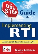 Cover art for The One-Stop Guide to Implementing RTI: Academic and Behavioral Interventions, K-12