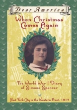 Cover art for When Christmas Comes Again: The World War I Diary of Simone Spencer, New York City to the Western Front 1917 (Dear America Series)