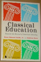 Cover art for Classical Education: Towards the Revival of American Schooling (Studies in Philanthropy)