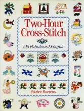 Cover art for Two-Hour Cross-Stitch: 515 Fabulous Designs