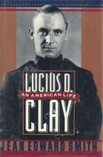 Cover art for Lucius D. Clay: An American Life