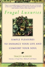 Cover art for Frugal Luxuries: Simple Pleasures to Enhance Your Life and Comfort Your Soul