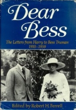 Cover art for Dear Bess: The Letters from Harry to Bess Truman, 1910-1959