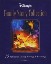 Cover art for Disney's Family Story Collection--75 Fables for Living, Loving, & Learning