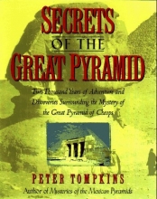 Cover art for Secrets of the Great Pyramid: Two Thousand Years of Adventures and Discoveries Surrounding the Mysteries of the Great Pyramid of Cheops