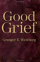 Cover art for Good Grief: A Constructive Approach to the Problem of Loss