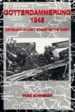 Cover art for Gotterdammerung 1945: Germany's Last Stand in the East