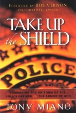 Cover art for Take Up The Shield: COMPARING THE UNIFORM OF THE POLICE OFFICER and THE ARMOR OF GOD