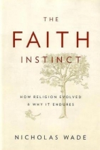 Cover art for The Faith Instinct: How Religion Evolved and Why It Endures