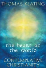 Cover art for The Heart of the World: An Introduction to Contemplative Christianity