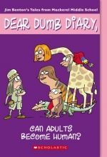 Cover art for Can Adults Become Human? (Dear Dumb Diary, No. 5)