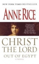 Cover art for Christ the Lord: Out of Egypt (Life of Christ #1)