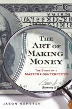 Cover art for The Art of Making Money: The Story of a Master Counterfeiter