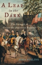 Cover art for A Leap in the Dark: The Struggle to Create the American Republic