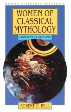 Cover art for Women of Classical Mythology: A Biographical Dictionary (Oxford Paperback Reference)