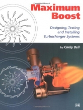 Cover art for Maximum Boost: Designing, Testing, and Installing Turbocharger Systems (Engineering and Performance)