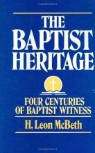 Cover art for The Baptist Heritage: Four Centuries of Baptist Witness