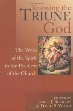 Cover art for Knowing the Triune God: The Work of the Spirit in the Practices of the Church
