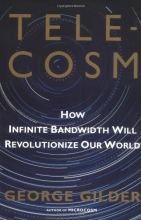 Cover art for TELECOSM: How Infinite Bandwidth will Revolutionize Our World