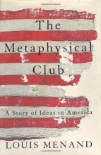 Cover art for The Metaphysical Club : A Story of Ideas in America