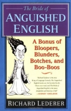 Cover art for The Bride of Anguished English: A Bonanza of Bloopers, Blunders, Botches, and Boo-Boos