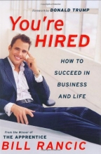 Cover art for You're Hired: How to Succeed in Business and Life from the Winner of The Apprentice