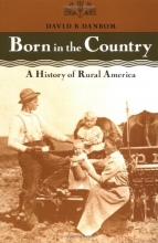 Cover art for Born in the Country: A History of Rural America (Revisiting Rural America)