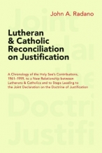 Cover art for Lutheran and Catholic Reconciliation on Justification: A Chronology of the Holy See's Contributions, 1961-1999, to a New Relationship between ... Declaration on the Doctrine of Justification