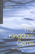 Cover art for Thy Kingdom Come: Jesus & the Reign of God