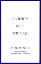 Cover art for Melchizedek Truth Principles: From the Ancient Mystical White Brotherhood