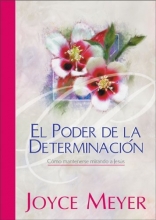 Cover art for El Poder de la Determinbacin: Cmo permanecer mirando a Jess (Spanish Edition)