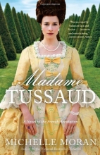 Cover art for Madame Tussaud: A Novel of the French Revolution