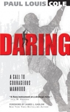Cover art for Daring: A Call to Courageous Manhood