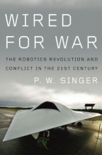 Cover art for Wired for War: The Robotics Revolution and Conflict in the 21st Century