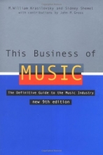 Cover art for This Business of Music: The Definitive Guide to the Music Industry, Ninth Edition (Book only)