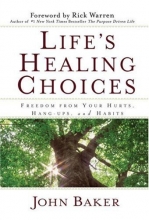 Cover art for Life's Healing Choices: Freedom from Your Hurts, Hang-ups, and Habits