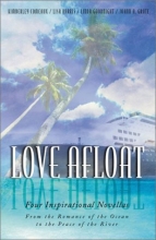 Cover art for Love Afloat: Troubled Waters/The Matchmakers/By the Silvery Moon/Healing Voyage (Inspirational Romance Collection)