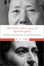 Cover art for Chairman Mao Meets the Apostle Paul: Christianity, Communism, and the Hope of China