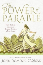 Cover art for The Power of Parable: How Fiction by Jesus Became Fiction about Jesus