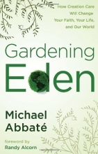 Cover art for Gardening Eden: How Creation Care Will Change Your Faith, Your Life, and Our World