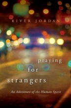 Cover art for Praying for Strangers: An Adventure of the Human Spirit
