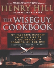 Cover art for The Wise Guy Cookbook: My Favorite Recipes From My Life as a Goodfella to Cooking on the Run