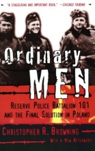 Cover art for Ordinary Men: Reserve Police Battalion 101 and the Final Solution in Poland