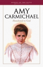 Cover art for Amy Carmichael: Abandoned to God (Heroes of the Faith (Barbour Paperback))