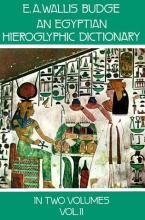 Cover art for An Egyptian Hieroglyphic Dictionary, Vol. 2: With an Index of English Words, King List, and Geographical List with Indexes, List of Hieroglyphic Characters, Coptic and Semitic Alphabets