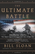 Cover art for The Ultimate Battle: Okinawa 1945--The Last Epic Struggle of World War II