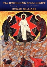 Cover art for The Dwelling of the Light: Praying with Icons of Christ